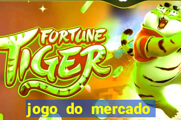 jogo do mercado dinheiro infinito